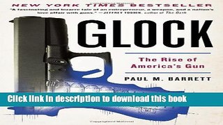 Download Books Glock: The Rise of America s Gun PDF Free