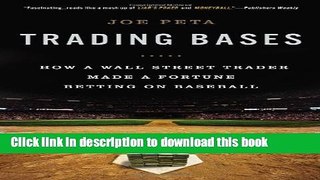 Read Books Trading Bases: How a Wall Street Trader Made a Fortune Betting on Baseball E-Book Free