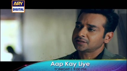 'Aap Kay Liye' Tonight at 9:00 PM - Only on ARY Digital