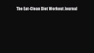 Read The Eat-Clean Diet Workout Journal PDF Free