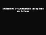 Read The Greenwich Diet: Lose Fat While Gaining Health and Wellness Ebook Online