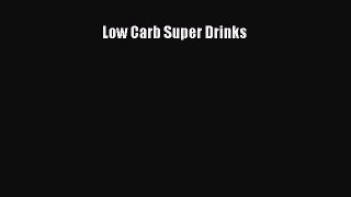 Read Low Carb Super Drinks Ebook Free