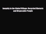EBOOK ONLINE Inequity in the Global Village: Recycled Rhetoric and Disposable People  BOOK