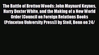 Free [PDF] Downlaod The Battle of Bretton Woods: John Maynard Keynes Harry Dexter White and