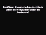 READ book Shock Waves: Managing the Impacts of Climate Change on Poverty (Climate Change and