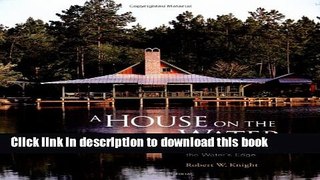 Download A House on the Water: Inspiration for Living at the Water s Edge  Ebook Free