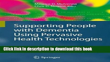 Read Supporting People with Dementia Using Pervasive Health Technologies Ebook Free