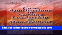 Read Case Applications in Nursing Leadership and Management Ebook Free