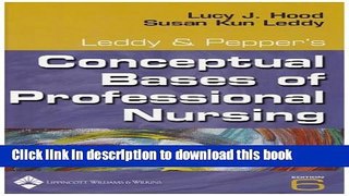 Read Leddy   Pepper s Conceptual Bases of Professional Nursing (Conceptual Basis of Professional