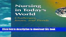 Read Nursing in Today s World: Challenges, Issues, and Trends (6th ed) Ebook Free