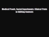 Download Medical Proofs Social Experiments: Clinical Trials in Shifting Contexts PDF Full Ebook