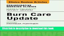 [PDF] Burn Care Update, An Issue of Perioperative Nursing Clinics (The Clinics: Nursing)  Read