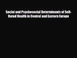 Read Social and Psychosocial Determinants of Self-Rated Health in Central and Eastern Europe