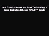 READ book Race Ethnicity Gender and Class: The Sociology of Group Conflict and Change 2010/2011