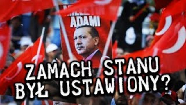 Czy ZAMACH STANU w Turcji BYŁ USTAWIONY?