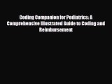 Read Coding Companion for Pediatrics: A Comprehensive Illustrated Guide to Coding and Reimbursement