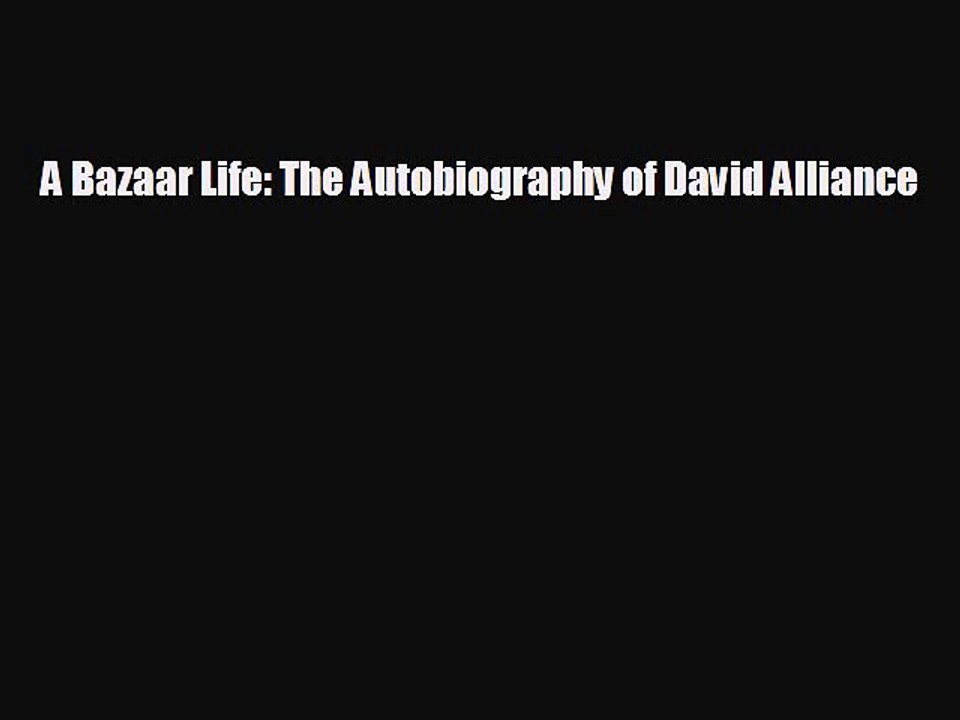 READ book A Bazaar Life: The Autobiography of David Alliance  BOOK ONLINE