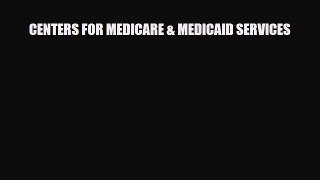Download CENTERS FOR MEDICARE & MEDICAID SERVICES PDF Full Ebook