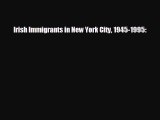 READ book Irish Immigrants in New York City 1945-1995:  DOWNLOAD ONLINE