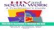 Read HIV and Social Work: A Practitioner s Guide (Haworth Psychosocial Issues of HIV/AIDS) Ebook