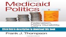 Read Medicaid Politics: Federalism, Policy Durability, and Health Reform (American Government and