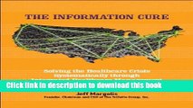 Read The Information Cure - Solving the Healthcare Crisis Systematically through Integrated