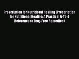 READ book  Prescription for Nutritional Healing (Prescription for Nutritional Healing: A Practical