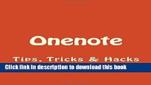 Read Books Onenote: Tips, Tricks   Hacks (Onenote user manuel, OneNote app, OneNote software,