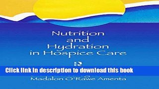 [PDF] Nutrition and Hydration in Hospice Care: Needs, Strategies, Ethics Download Online