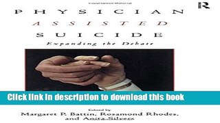 [PDF] Physician Assisted Suicide: Expanding the Debate Download Full Ebook