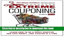 Download Books Extreme Couponing: Learn How to Be a Savvy Shopper and Save Money... One Coupon At