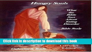 Read Hungry Souls: What the Bible Says About Eating Disorder Bible Study Learner s Edition Ebook