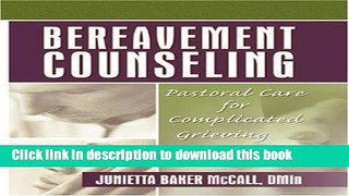 [PDF] Bereavement Counseling: Pastoral Care for Complicated Grieving Download Online