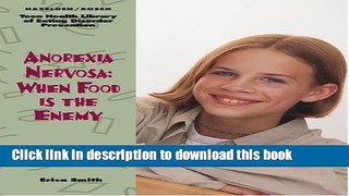 Read Anorexia Nervosa: When Food Is the Enemy PDF Online