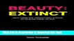 Download Beauty: Extinct: Teens, College Girls, Hollywood Stars, and Women are losing their