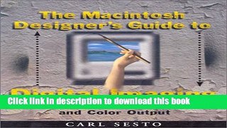 Read The Macintosh Designer s Guide to Digital Imaging: Controlling Black and White and Color