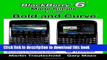 Read BlackBerry 6 Made Simple for the Bold and Curve: For the BlackBerry Bold 9780, 9700, 9650 and