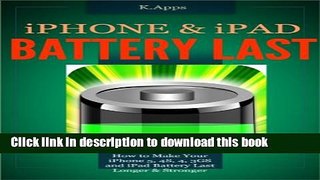 Read iPhone   iPad Battery Last - How to Make Your iPhone 5, 4S, 4, 3GS and iPad Battery Last