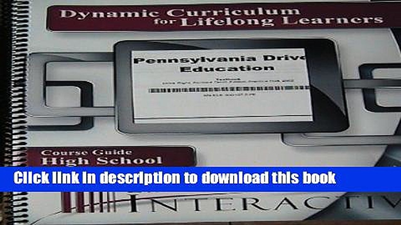 Read DYNAMIC CURRICULUM FOR LIFELONG LEARNERS~~COURSE GUIDE HIGH SCHOOL (PENNSYLVANIA DRIVER