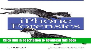 Read iPhone Forensics: Recovering Evidence, Personal Data, and Corporate Assets Ebook Free