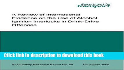 Read A Review of International Evidence on the Use of Alcohol Ignition Interlocks in Drink-drive
