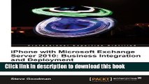 Download iPhone with Microsoft Exchange Server 2010: Business Integration and Deployment PDF Free
