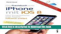 Read Praxisbuch zum iPhone mit iOS 8 / Das Smartphone von Apple hilfreich erklÃ¤rt: Tipps zu