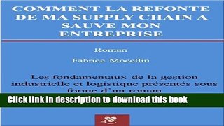 Download Books Comment la refonte de ma supply chain a sauvÃ© mon entreprise (French Edition)