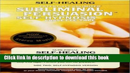 Read Self-Healing: A Subliminal Persuasion/Self Hypnosis PDF Online