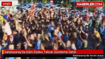 Galatasaray'da Edin Dzeko Tekrar Gündeme Geldi