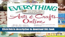 Read Book The Everything Guide to Selling Arts   Crafts Online: How to sell on Etsy, eBay, your