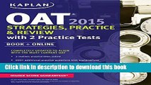 Read Kaplan OAT 2015 Strategies, Practice, and Review with 2 Practice Tests: Book + Online (Kaplan