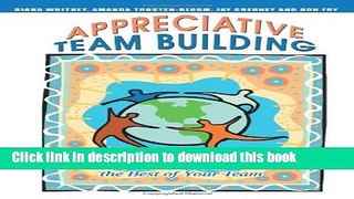 Read Appreciative Team Building: Positive Questions to Bring Out the Best of Your Team  Ebook Online