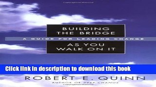 Read Building the Bridge As You Walk On It: A Guide for Leading Change  PDF Free